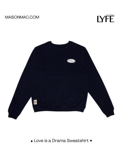 K-LYFE / Love is a Drama Sweatshirt